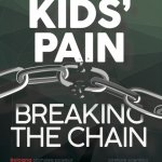 KIDS’ PAIN – BREAKING THE CHAIN