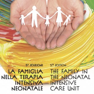 LA FAMIGLIA NELLA TERAPIA INTENSIVA NEONATALE - 5° EDIZIONE