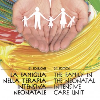 LA FAMIGLIA NELLA TERAPIA INTENSIVA NEONATALE - 6° EDIZIONE