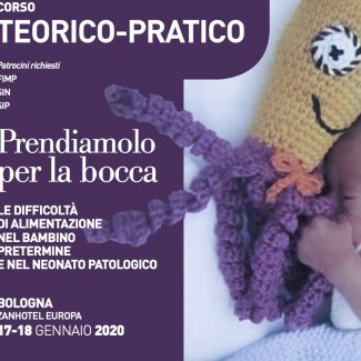 CORSO - Prendiamolo per la bocca: LE DIFFICOLTÀ DI ALIMENTAZIONE NEL BAMBINO PRETERMINE E NEL NEONATO PATOLOGICO