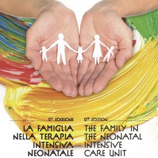 9° Edizione - LA FAMIGLIA NELLA TERAPIA INTENSIVA NEONATALE