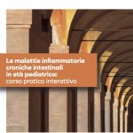Le malattie infiammatorie croniche intestinali in età pediatrica: corso pratico interattivo